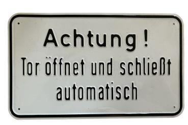 Prägeschild "Achtung" Tor öffnet und schliesst automatisch"