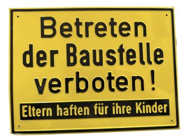 Prägeschild "Betreten der Baustelle verboten, Eltern haften für ihre Kinder"