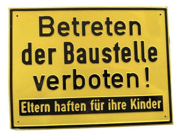 Prägeschild "Betreten der Baustelle verboten, Eltern haften für ihre Kinder"